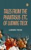 Tales From the Phantasus etc. of Ludwig Tieck