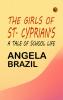 The Girls of St. Cyprian's A Tale of School Life
