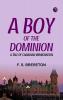 A Boy of the Dominion: A Tale of Canadian Immigration