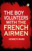 The Boy Volunteers with the French Airmen