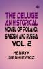 The Deluge An Historical Novel of Poland Sweden and Russia. Vol. 2