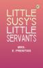 Little Susy's Little Servants