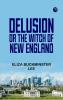 Delusion or The Witch of New England