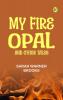 My Fire Opal and Other Tales