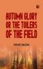 Autumn Glory; Or The Toilers of the Field