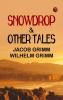 Snowdrop & Other Tales