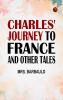 Charles' Journey to France and Other Tales