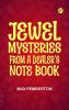 Jewel Mysteries from a Dealer's Note Book