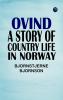 Ovind: A Story of Country Life in Norway