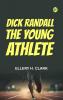 Dick Randall the Young Athlete