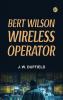 Bert Wilson Wireless Operator