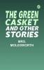 The Green Casket and other stories