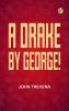 A Drake by George!