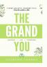 The Grand You : 7 Steps Holistic Journey to a Fulfilling Life