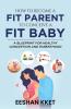 How to Become a FIT PARENT to Conceive a FIT BABY!
