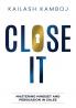 Close It: Mastering Mindset and Persuasion in Sales