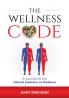 The Wellness Code: Decoding the Secrets of a Healthier Life