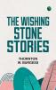 The Wishing-Stone Stories