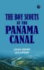 The Boy Scouts at the Panama Canal
