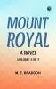 Mount Royal  A Novel. Volume 3 of 3