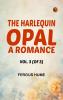 The Harlequin Opal: A Romance. Vol. 3 (of 3)