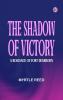 The Shadow of Victory: A Romance of Fort Dearborn