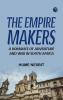 The Empire Makers  A Romance of Adventure and War in South Africa