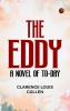 The Eddy: A Novel of To-day