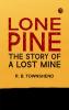Lone Pine  The Story of a Lost Mine