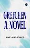 Gretchen  A Novel