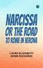 Narcissa or the Road to Rome In Verona