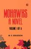 Mohawks  A Novel. Volume 1 of 3