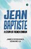 Jean Baptiste: A Story of French Canada