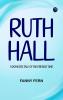 Ruth Hall  A Domestic Tale of the Present Time