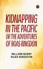 Kidnapping in the Pacific Or The Adventures of Boas Ringdon