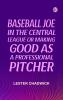 Baseball Joe in the Central League or Making Good as a Professional Pitcher