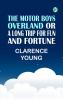 The Motor Boys Overland Or A Long Trip for Fun and Fortune