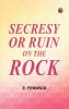 Secresy; or Ruin on the Rock