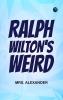 Ralph Wilton's weird