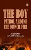 The Boy Patrol Around the Council Fire