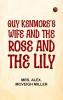 Guy Kenmore's Wife and The Rose and the Lily