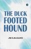 The Duck-footed Hound