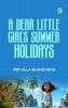 A Dear Little Girl's Summer Holidays