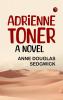 Adrienne Toner  A Novel