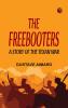 The Freebooters  A Story of the Texan War