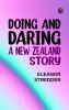 Doing and Daring: A New Zealand Story