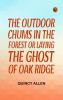 The Outdoor Chums in the Forest Or Laying the Ghost of Oak Ridge