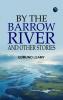 By the Barrow River and Other Stories