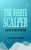 The White Scalper  A Story of the Texan War