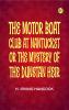 The Motor Boat Club at Nantucket or The Mystery of the Dunstan Heir